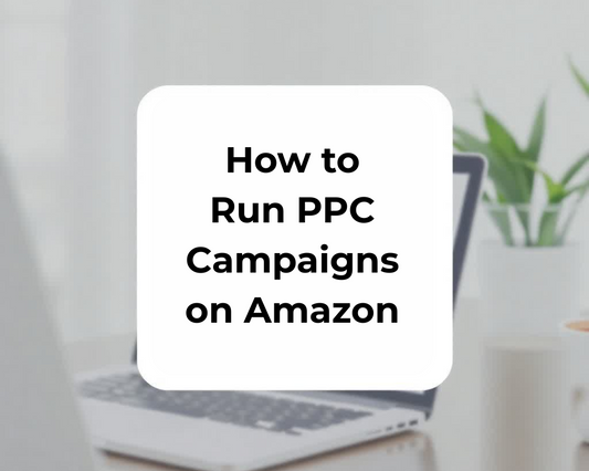 How to Run a PPC Campaign on Amazon
