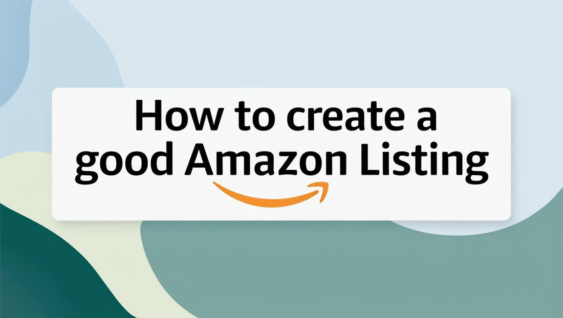 How To Create A Good Amazon Listing